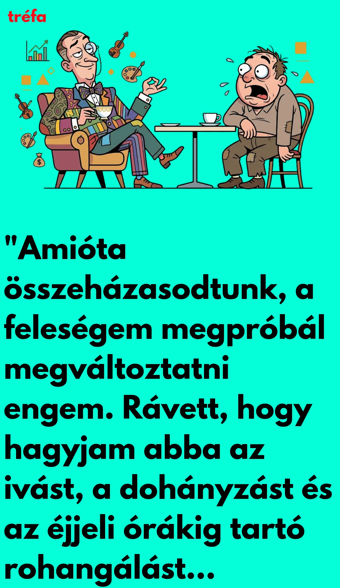 "Amióta összeházasodtunk