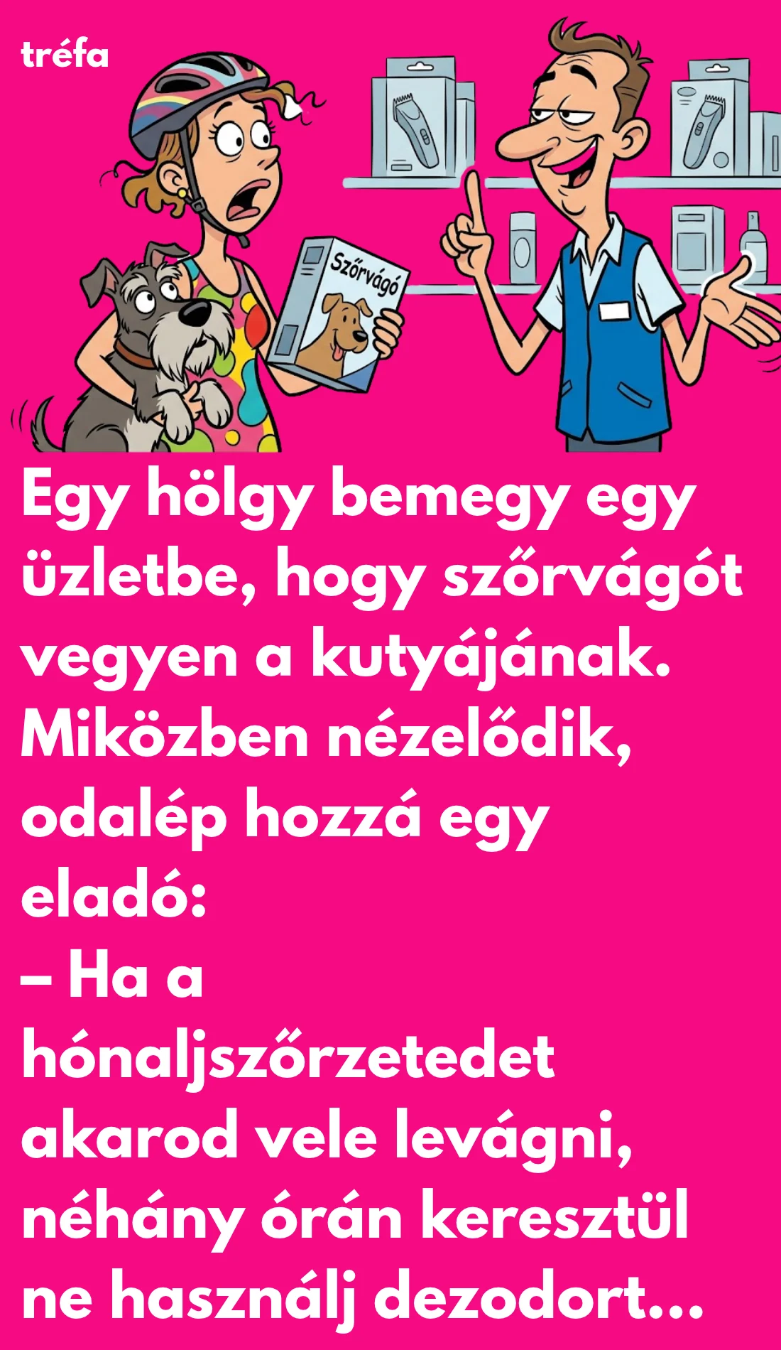 A HÖLGY ÉS A SZŐRVÁGÓ